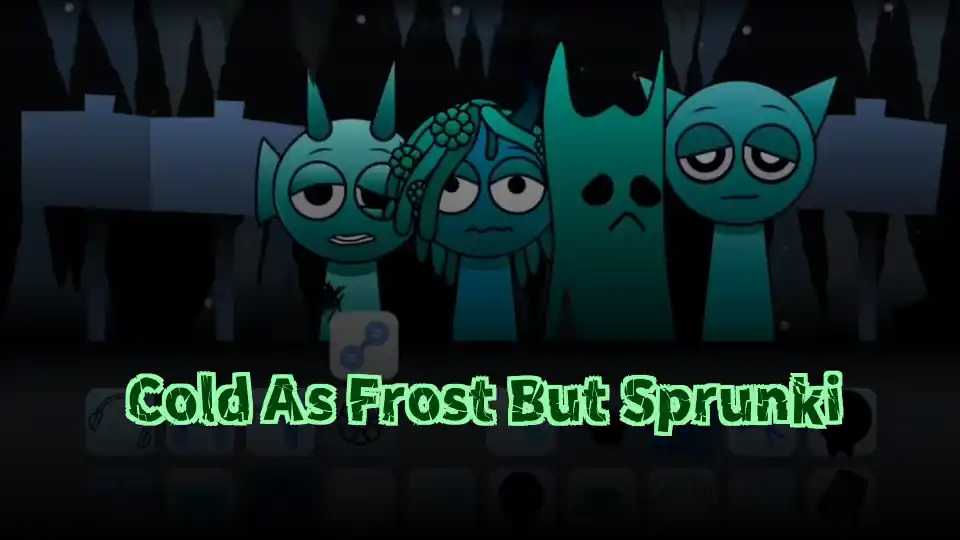 Cold As Frost But Sprunki