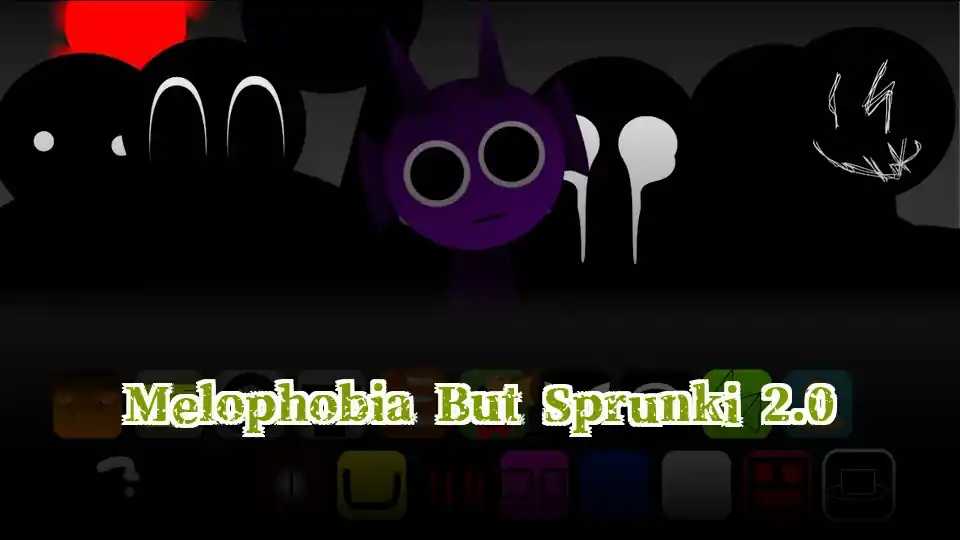 Melophobia But Sprunki 2.0