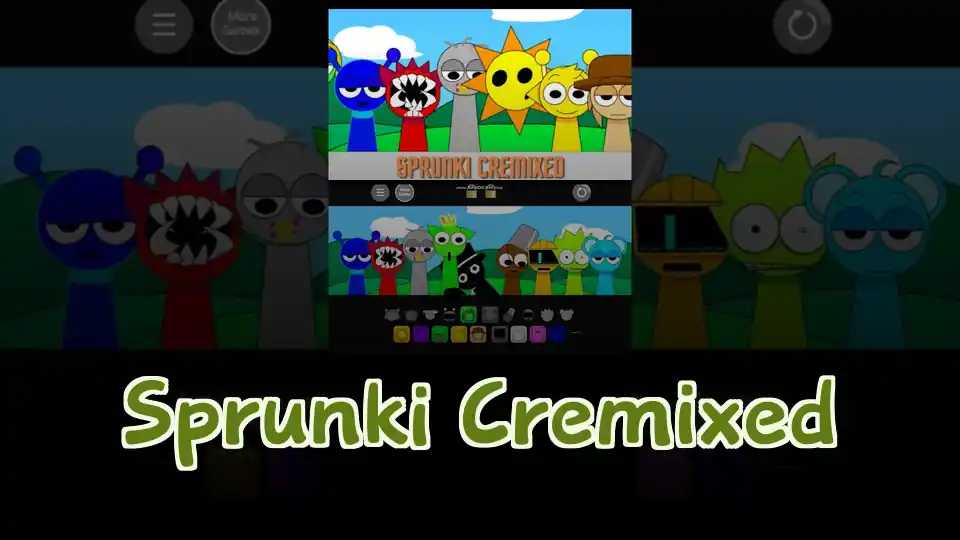 Sprunki Cremixed