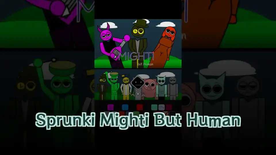 Sprunki Mighti But Human