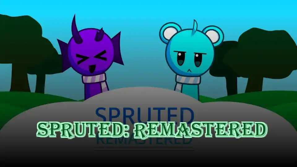 Spruted: Remastered