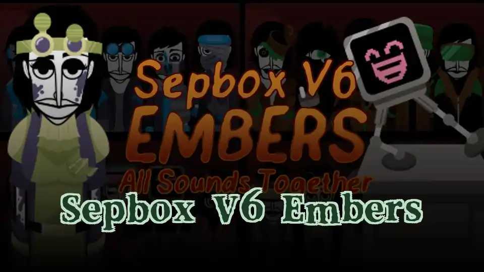 Sepbox V6 Embers