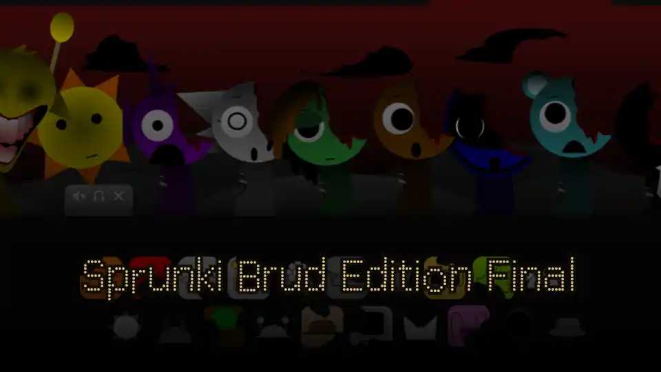 Sprunki Brud Edition Final