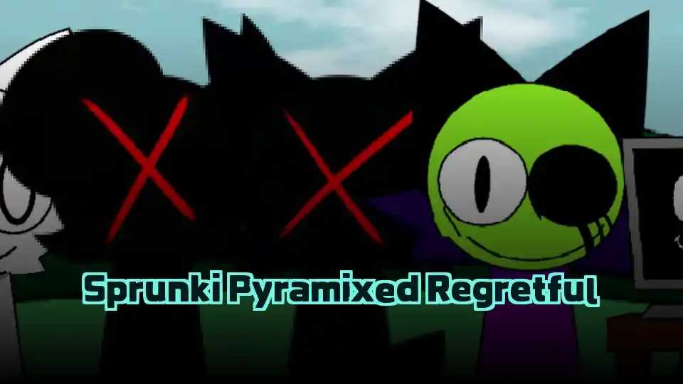Sprunki Pyramixed Regretful