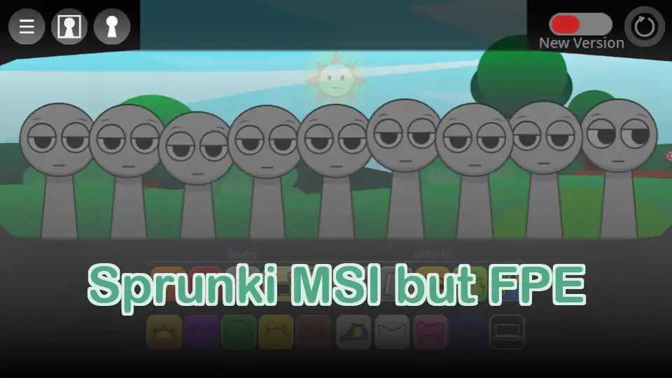 Sprunki MSI but FPE