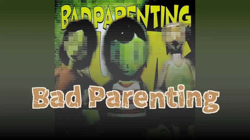 Bad Parenting