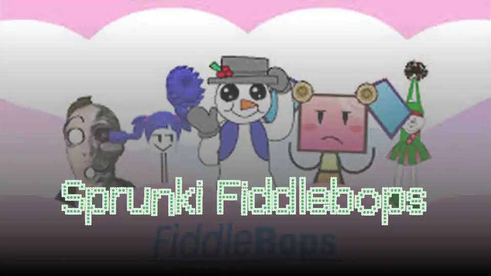 Sprunki Fiddlebops