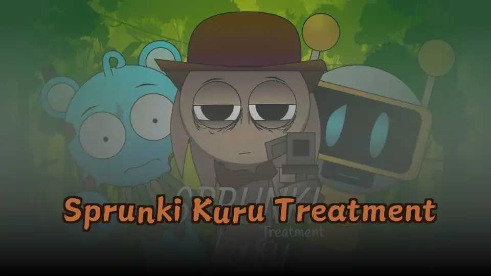 Sprunki Kuru Treatment