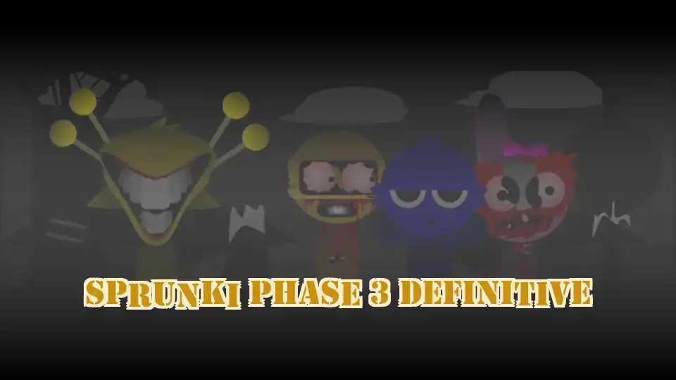 Sprunki Phase 3 Definitive