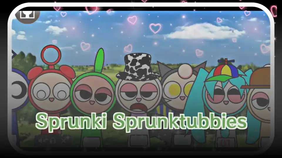 Sprunki Sprunktubbies