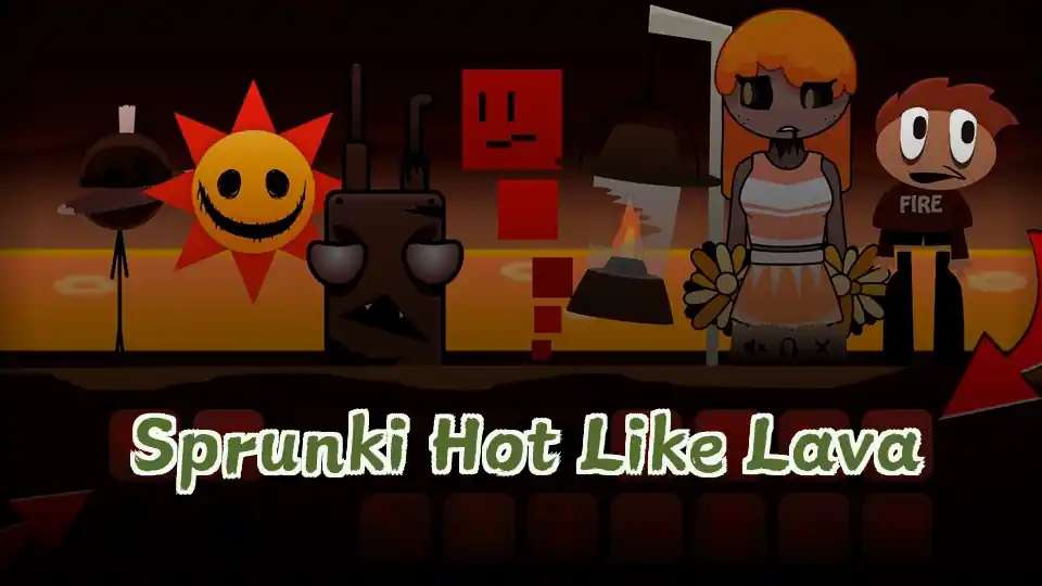 Sprunki Hot Like Lava