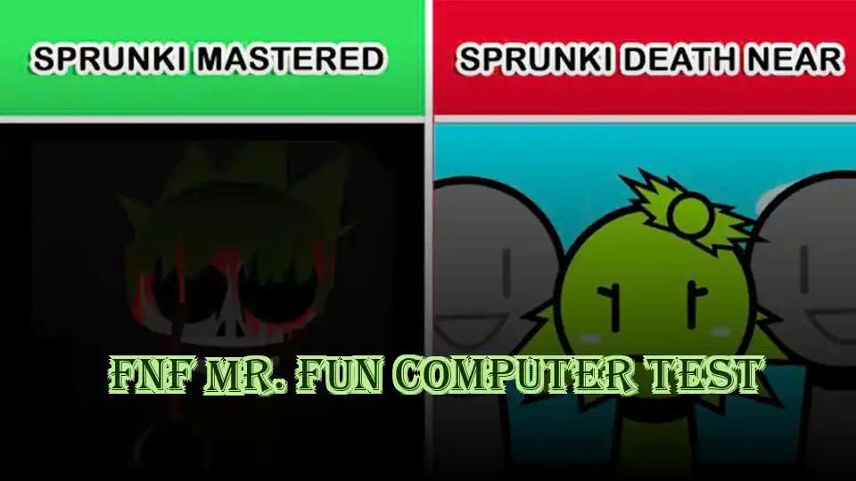 FNF Mr. Fun Computer Test