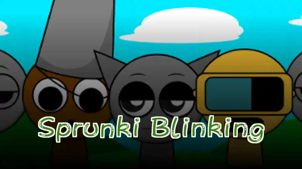 Sprunki Blinking