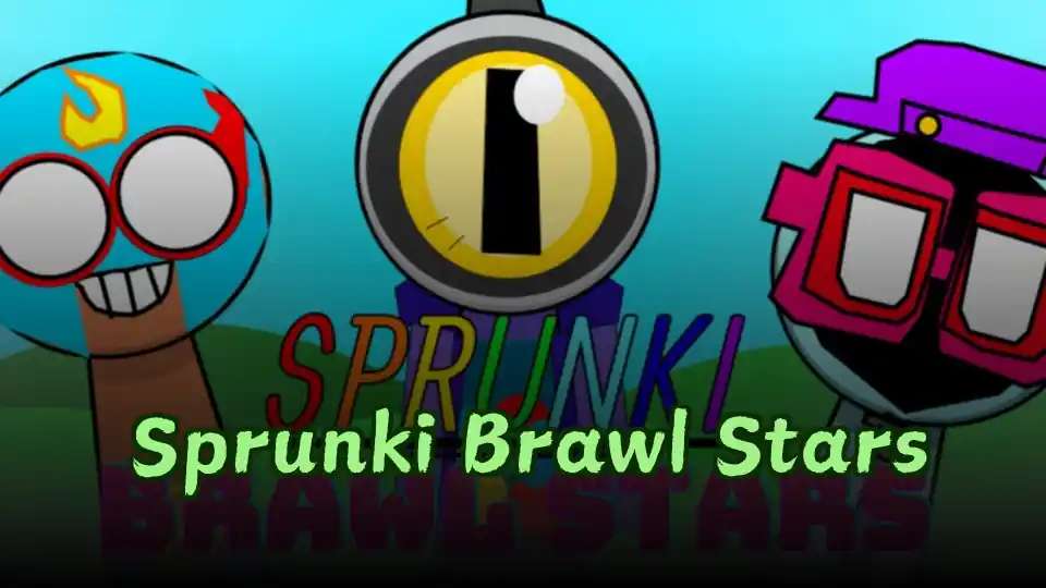 Sprunki Brawl Stars