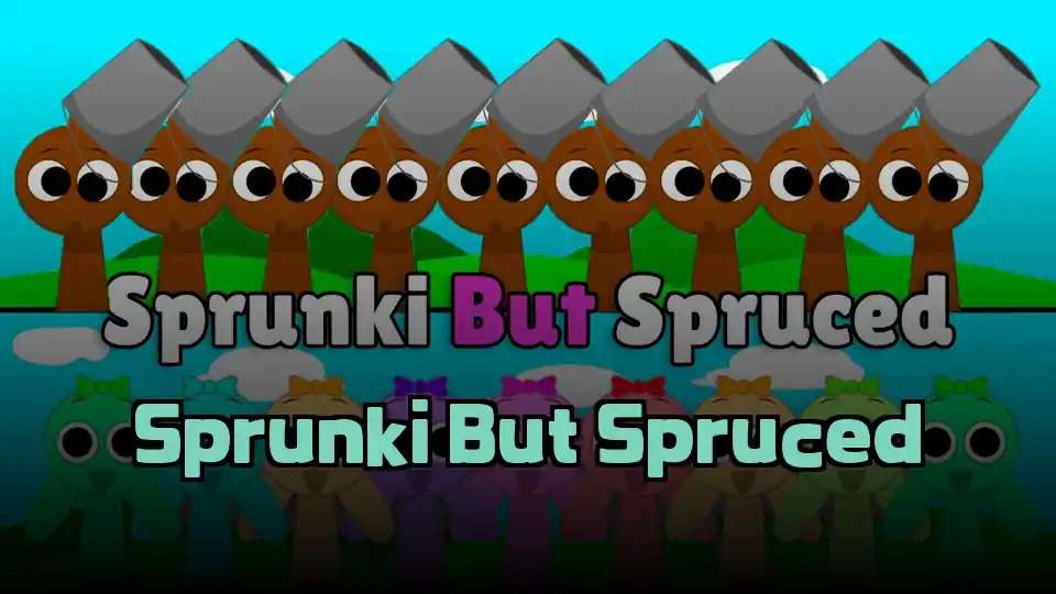 Sprunki But Spruced