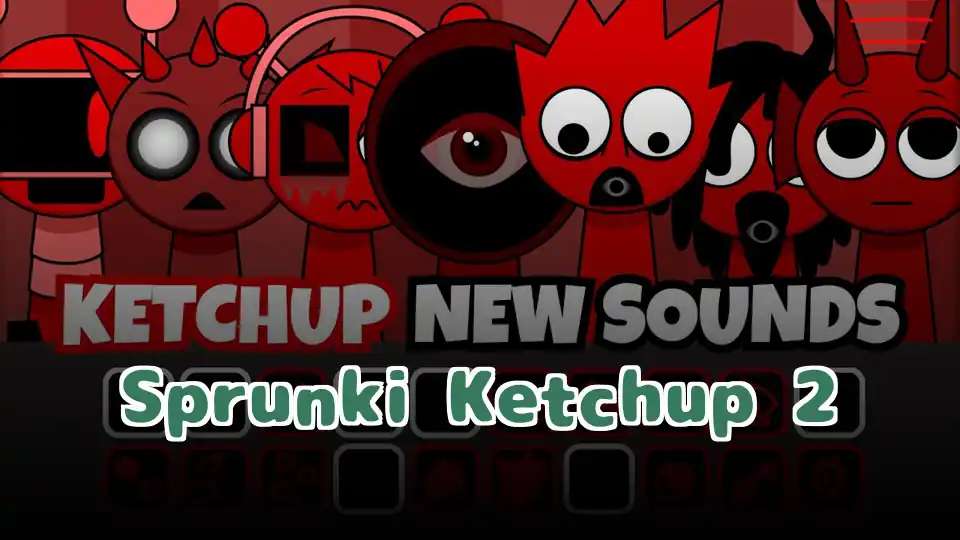 Sprunki Ketchup 2