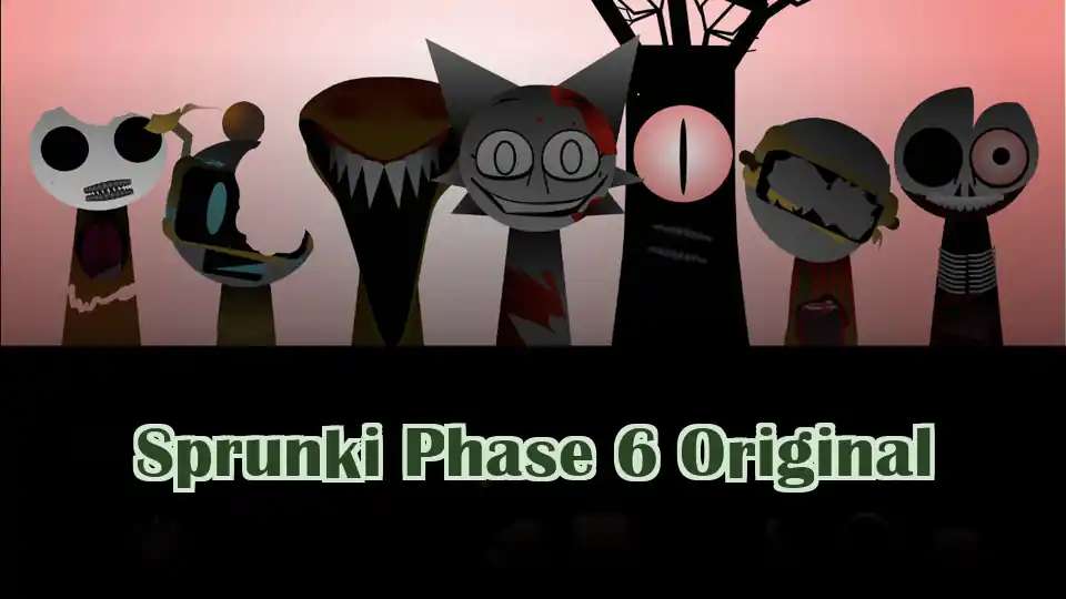 Sprunki Phase 6 Original