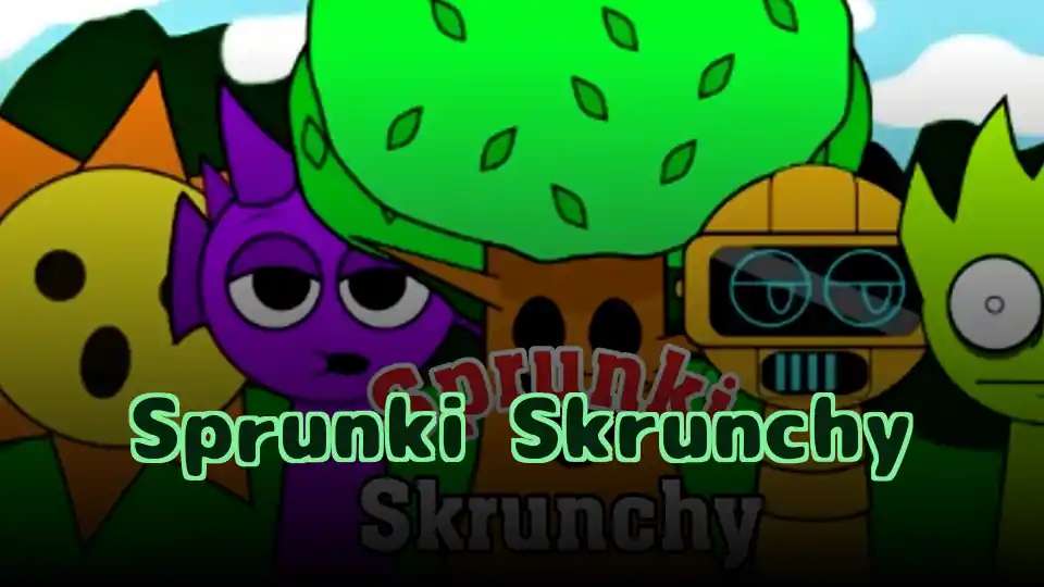 Sprunki Skrunchy