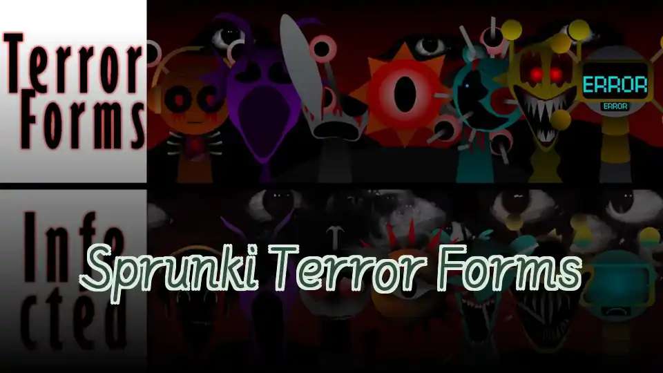 Sprunki Terror Forms