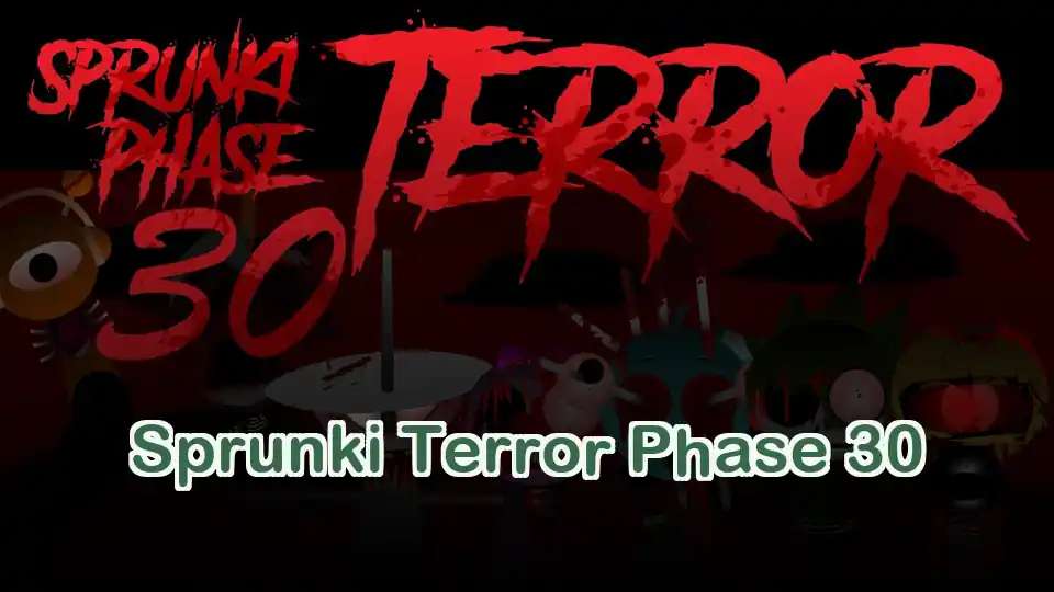 Sprunki Terror Phase 30