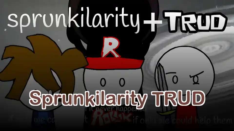 Sprunkilarity TRUD