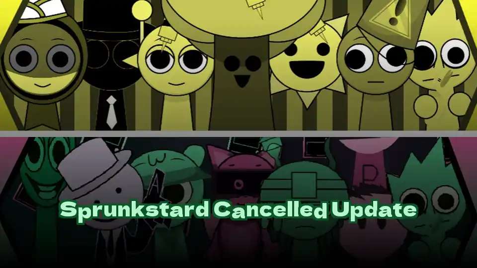 Sprunkstard Cancelled Update