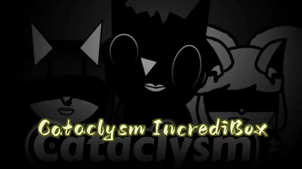 Cataclysm IncrediBox