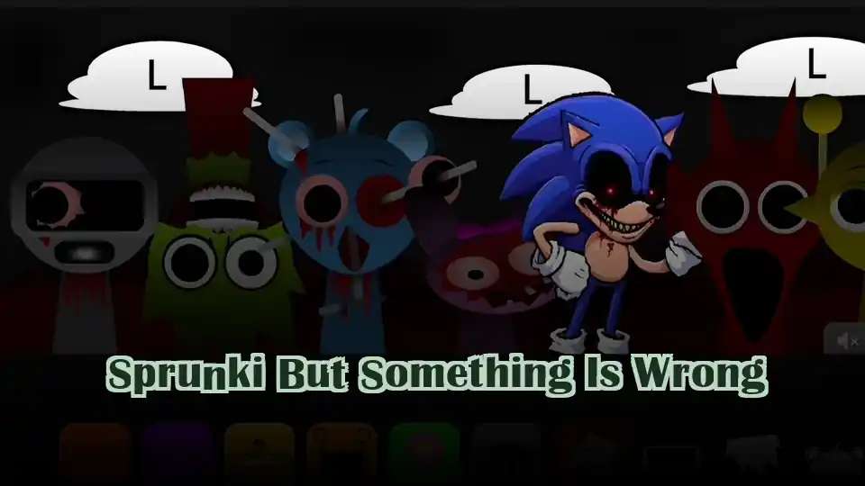 Sprunki But Something Is Wrong