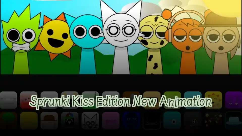 Sprunki Kiss Edition New Animation