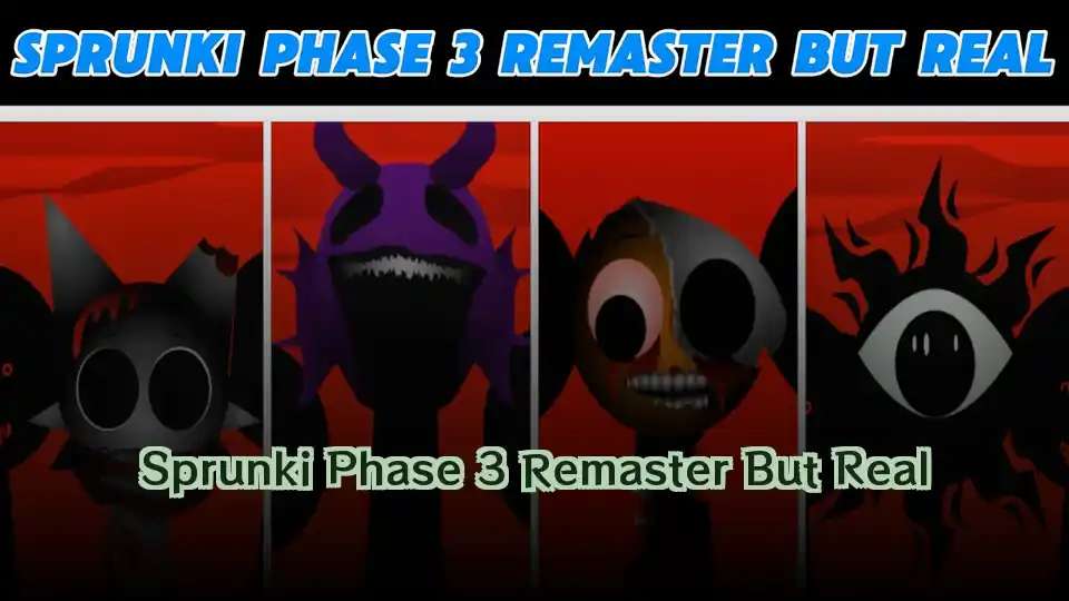 Sprunki Phase 3 Remaster But Real