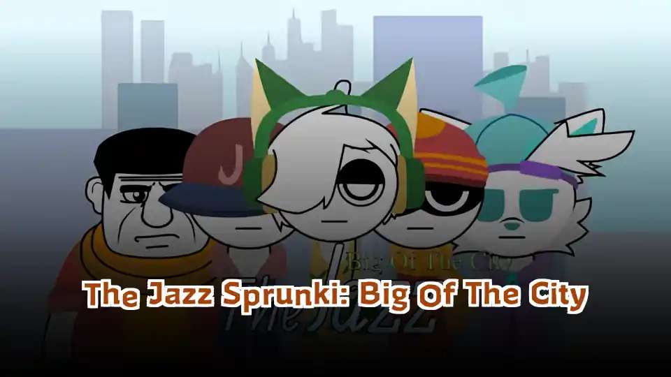 The Jazz Sprunki: Big Of The City