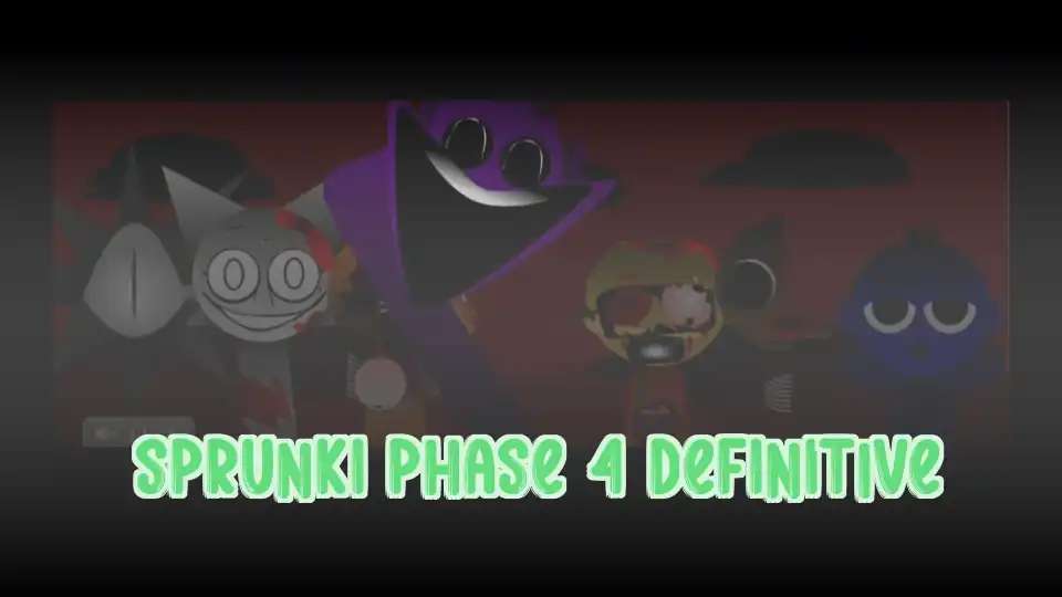 Sprunki Phase 4 Definitive